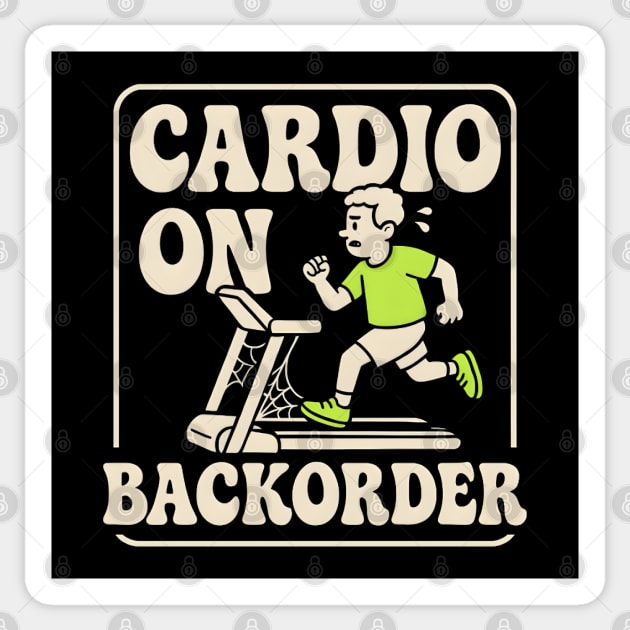 Cardio On Backorder Funny Gym Fitness Quote Graphic Sticker by MakerMind8.2